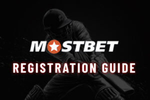 Mostbet Registration Guide